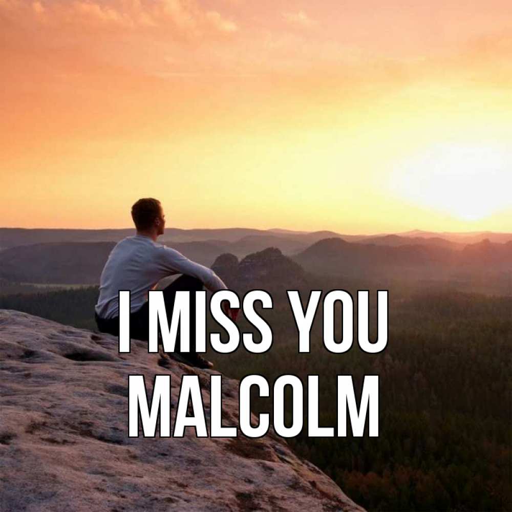Greetings card с именем, Malcolm I miss you открытка про скучашки 1 Greetings with text for free download 
