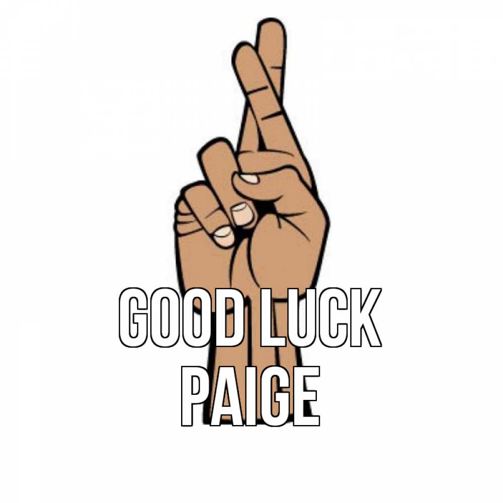 Greetings card с именем, Paige Good luck все будет хорошо Greetings with text for free download 