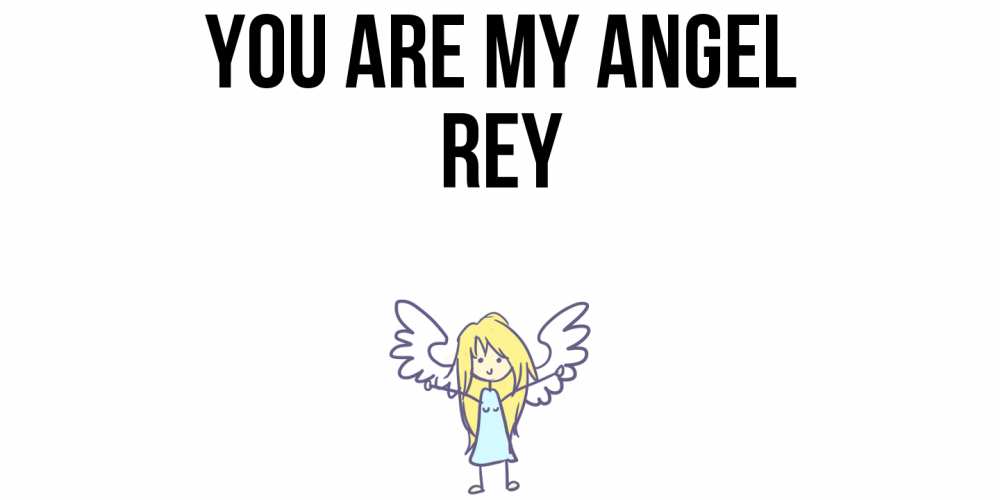 Greetings card с именем, Rey You are my angel ангел Greetings with text for free download 