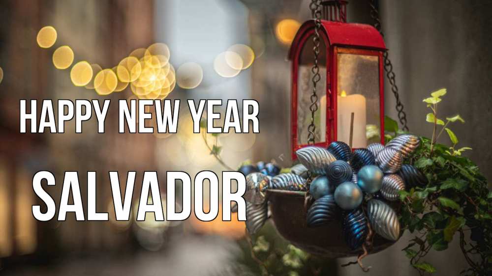 Greetings card с именем, Salvador Happy New Year новый год Greetings with text for free download 