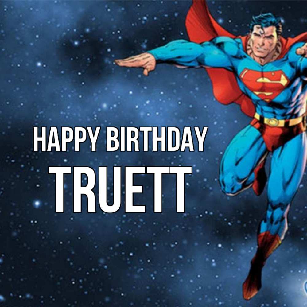 Greetings card с именем, Truett Happy Birthday супергерой Greetings with text for free download 