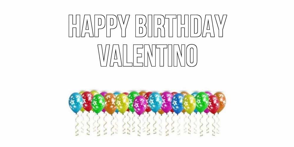 Greetings card с именем, Valentino Happy Birthday Воздушные шары, звезды Greetings with text for free download 