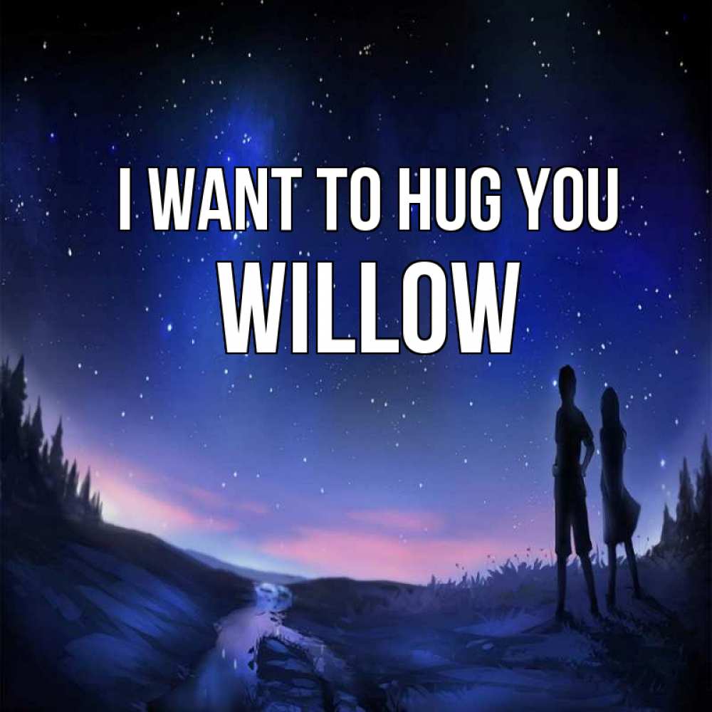 Greetings card с именем, Willow I want to hug you абстракция 1 Greetings with text for free download 