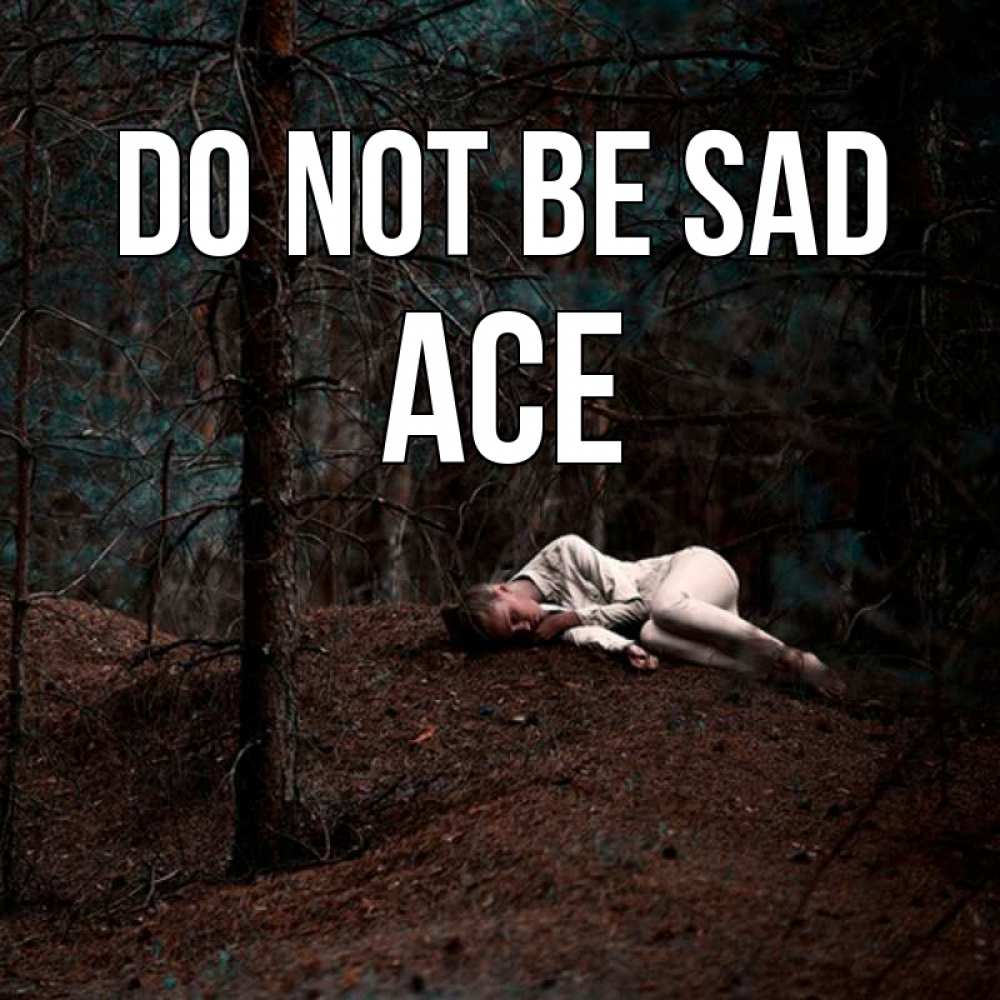 Greetings card с именем, Ace Do not be sad лес Greetings with text for free download 