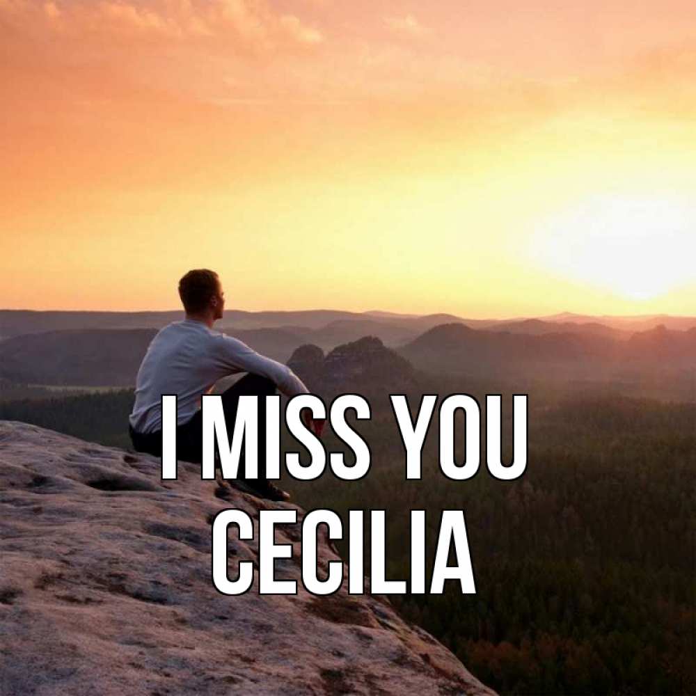 Greetings card с именем, Cecilia I miss you открытка про скучашки 1 Greetings with text for free download 