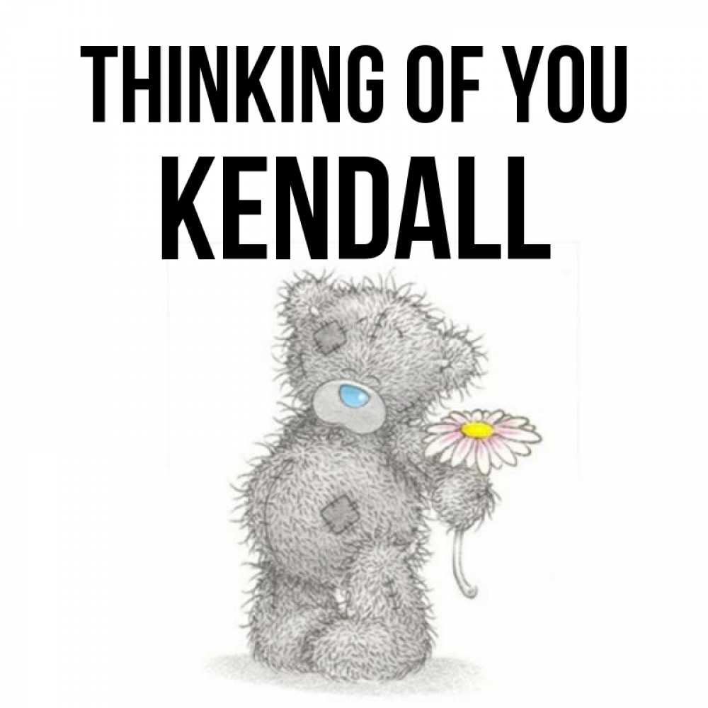 Greetings card с именем, Kendall Thinking of you мысли только о тебе Greetings with text for free download 