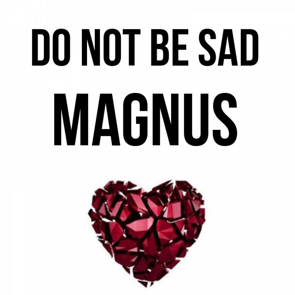 Greetings card с именем, Magnus Do not be sad рубиновое сердечко Greetings with text for free download 