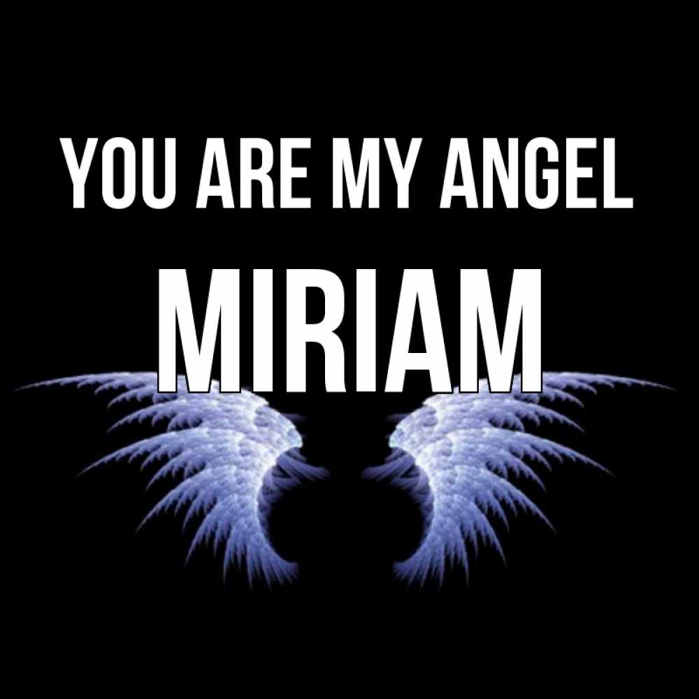 Greetings card с именем, Miriam You are my angel ангельские крылья на черном фоне Greetings with text for free download 