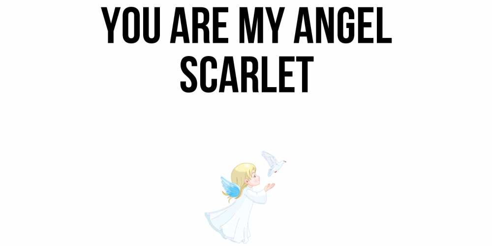 Greetings card с именем, Scarlet You are my angel ангел, голубь Greetings with text for free download 
