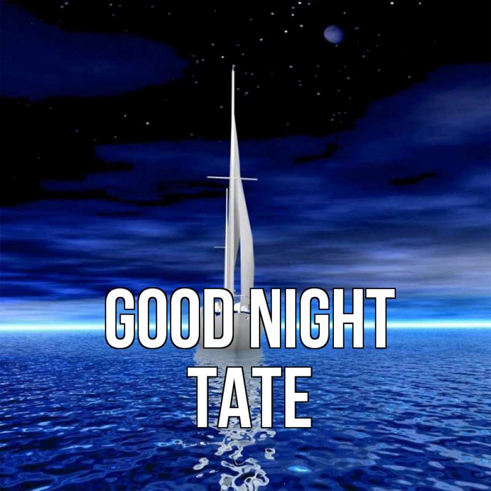 Greetings card с именем, Tate Good night ночью Greetings with text for free download 