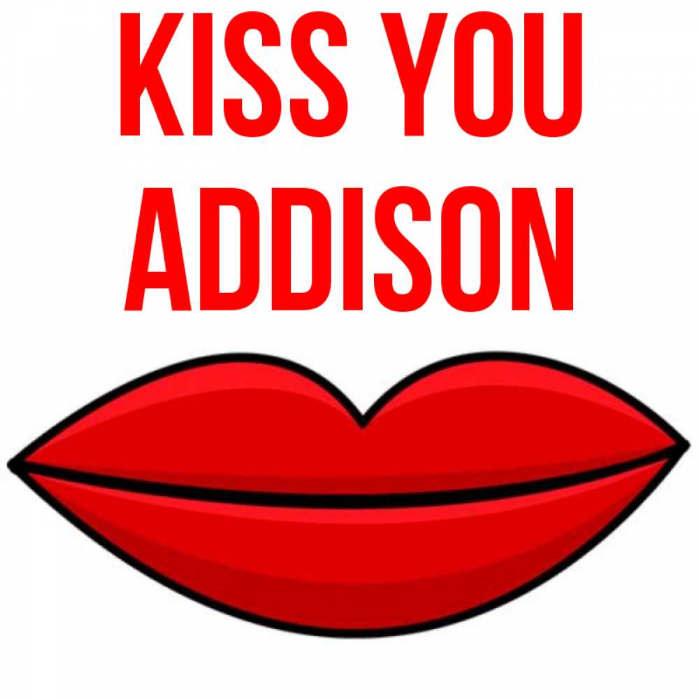 Greetings card с именем, Addison Kiss you губы векторные Greetings with text for free download 