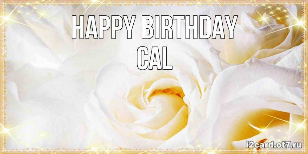Greetings card с именем, Cal Happy Birthday красивые розы и капли росы на этих чудесных цветах Greetings with text for free download 