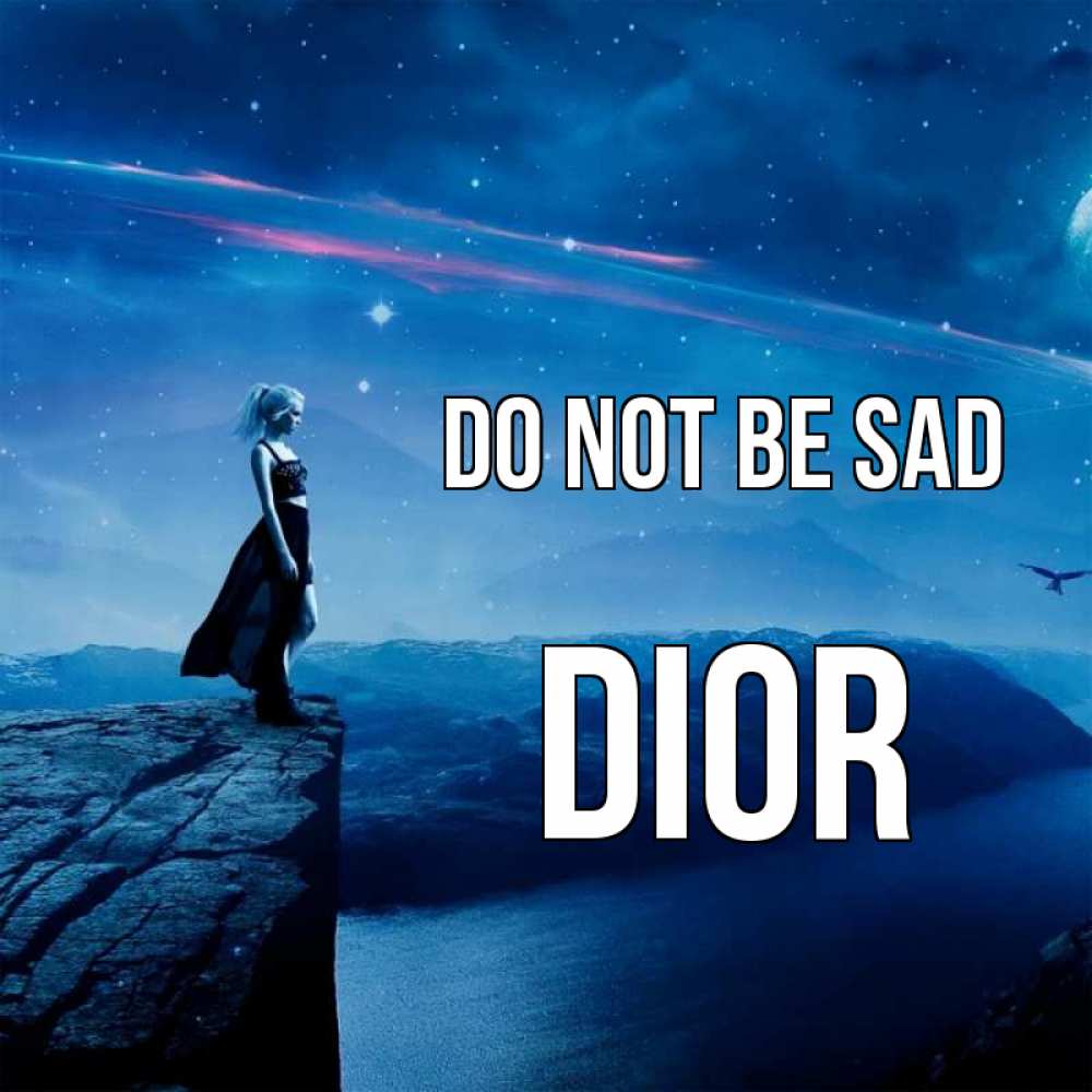 Greetings card с именем, Dior Do not be sad вода и скала Greetings with text for free download 