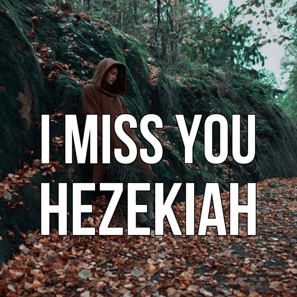 Greetings card с именем, Hezekiah I miss you скука 1 Greetings with text for free download 