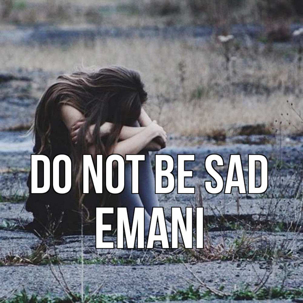 Greetings card с именем, Emani Do not be sad длинные волосы и камни Greetings with text for free download 