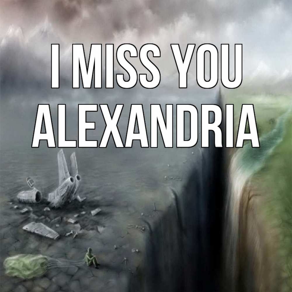 Greetings card с именем, Alexandria I miss you давай скорее ко мне Greetings with text for free download 