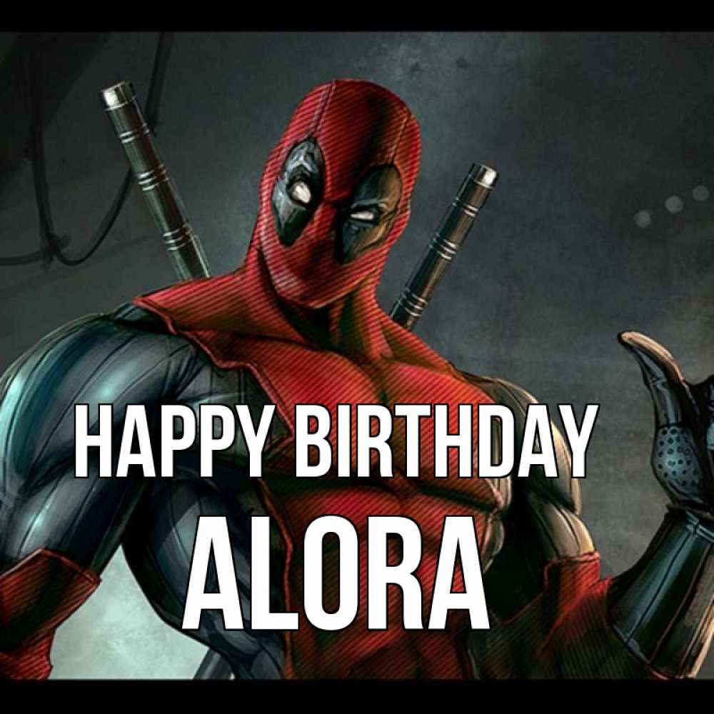 Greetings card с именем, Alora Happy Birthday марвел супергерои Greetings with text for free download 
