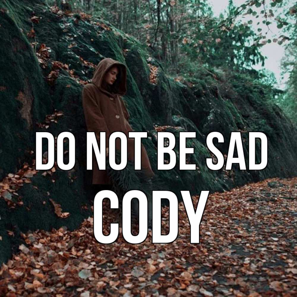 Greetings card с именем, Cody Do not be sad осенний лес Greetings with text for free download 