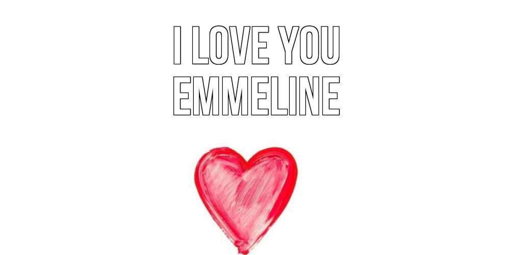 Greetings card с именем, Emmeline I love you сердце, рисунок Greetings with text for free download 