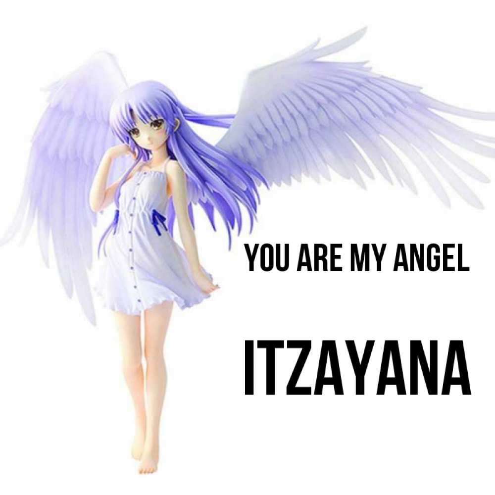 Greetings card с именем, Itzayana You are my angel девушка ангел с фиолетовыми крыльями Greetings with text for free download 