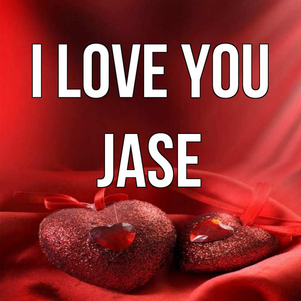 Greetings card с именем, Jase I love you с лентами Greetings with text for free download 