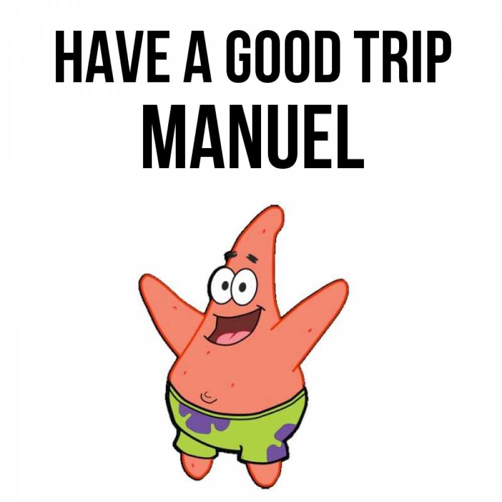 Greetings card с именем, Manuel Have a good trip желает тебе хорошей дороги Greetings with text for free download 