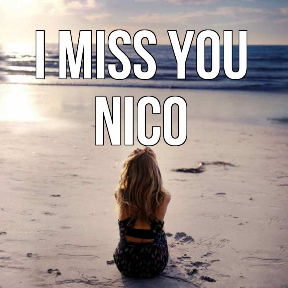 Greetings card с именем, Nico I miss you тебя 1 Greetings with text for free download 