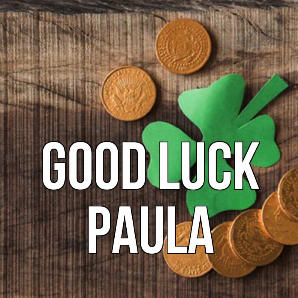 Greetings card с именем, Paula Good luck на удачу сегодня Greetings with text for free download 
