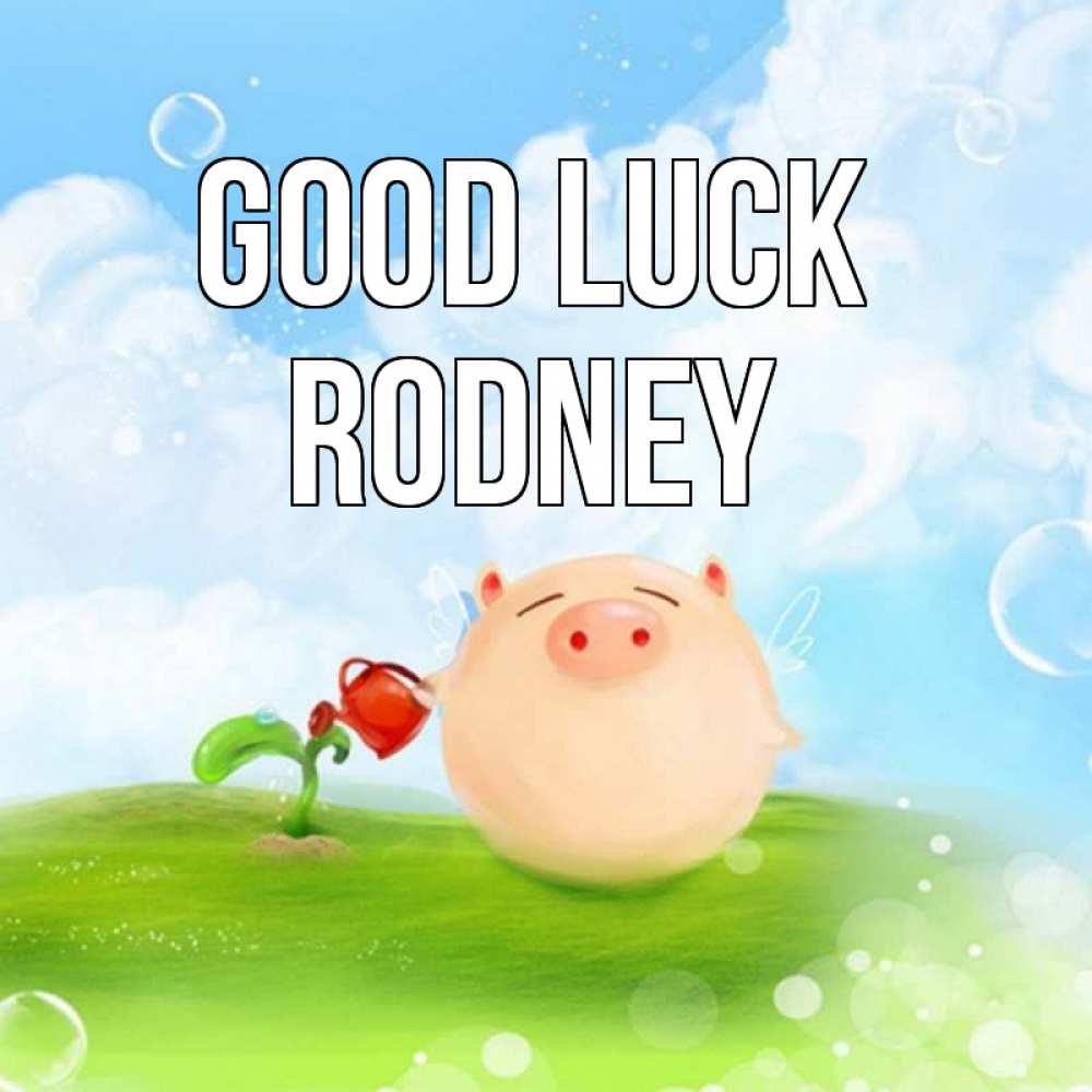 Greetings card с именем, Rodney Good luck поросенок поливает цветок. летнее настроение Greetings with text for free download 