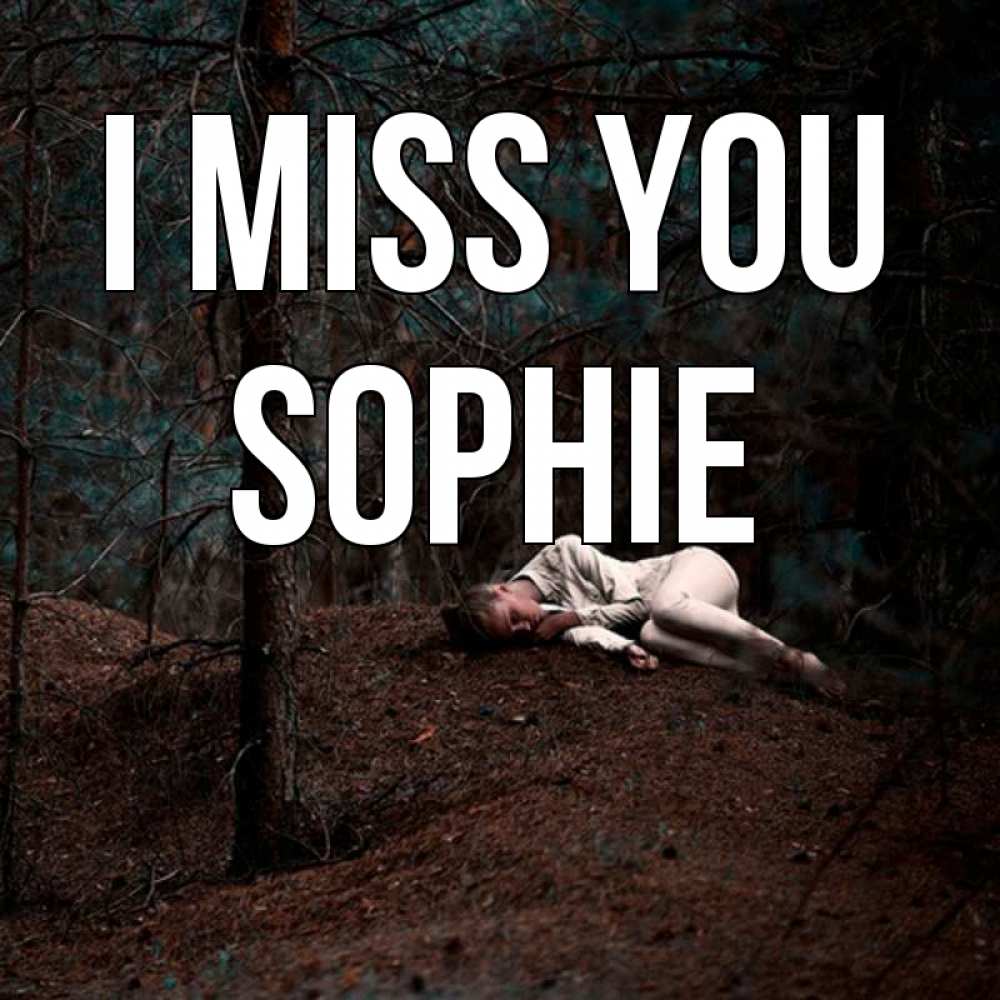 Greetings card с именем, Sophie I miss you очень Greetings with text for free download 