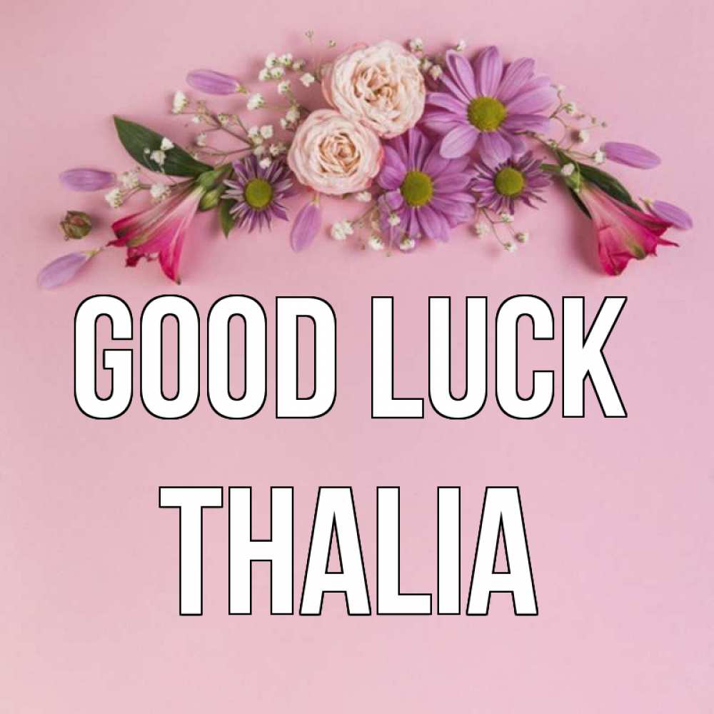 Greetings card с именем, Thalia Good luck розовый фон Greetings with text for free download 