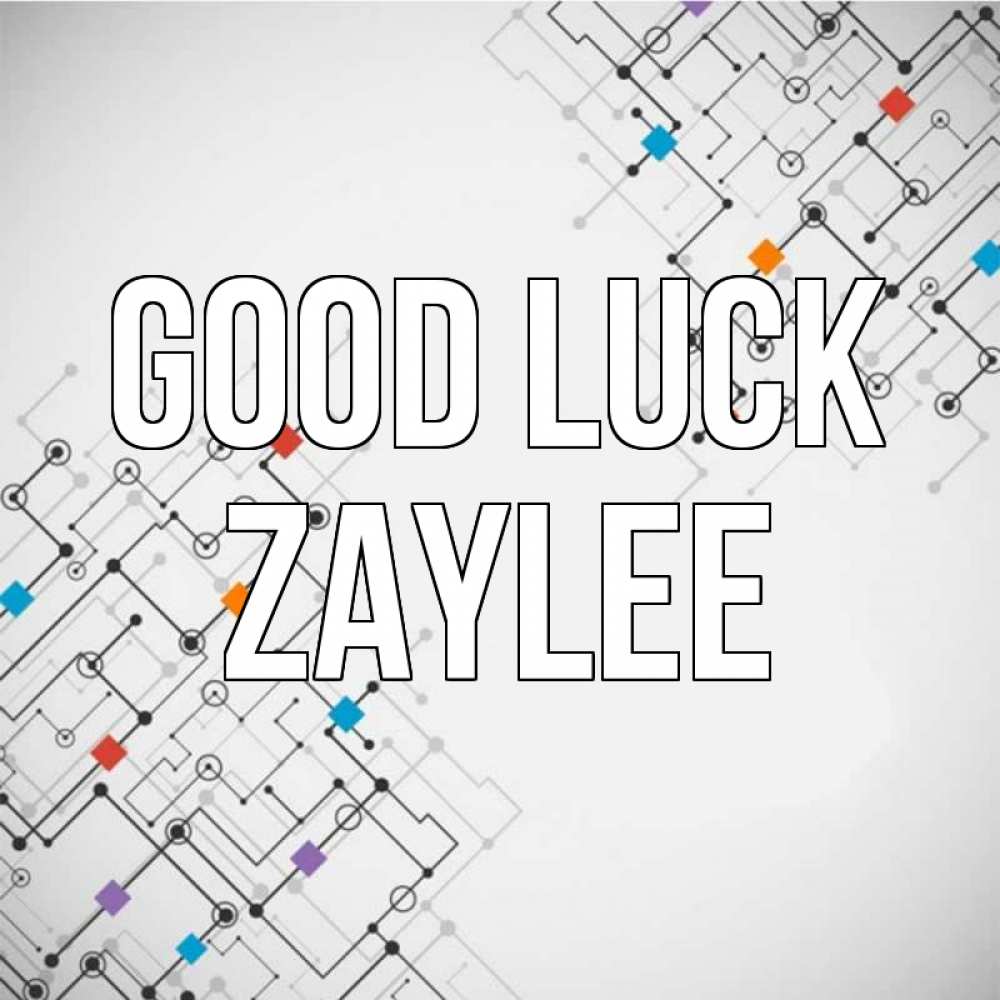 Greetings card с именем, Zaylee Good luck на удач Greetings with text for free download 
