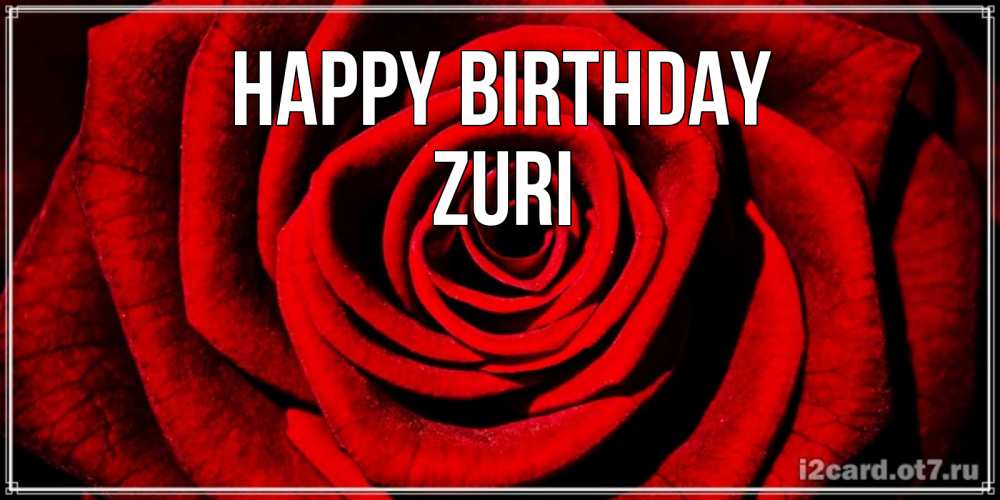Greetings card с именем, Zuri Happy Birthday алая роза Greetings with text for free download 