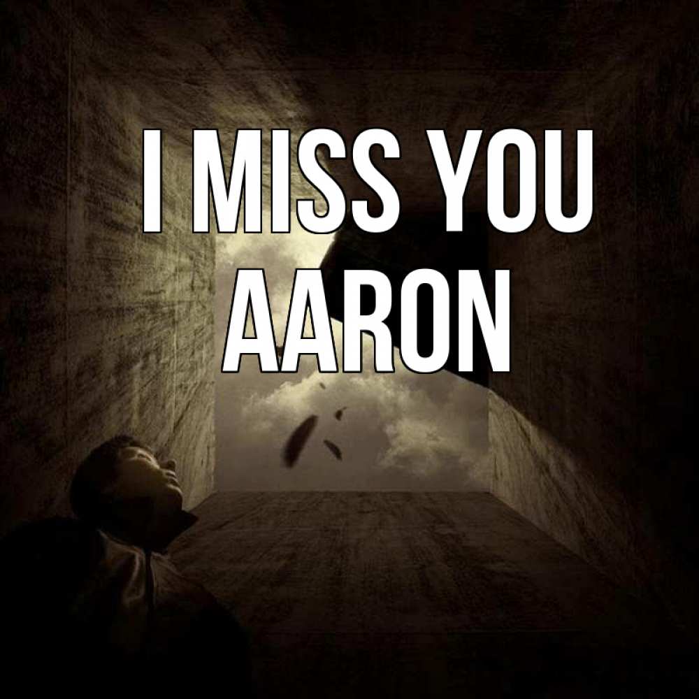 Greetings card с именем, Aaron I miss you тут Greetings with text for free download 