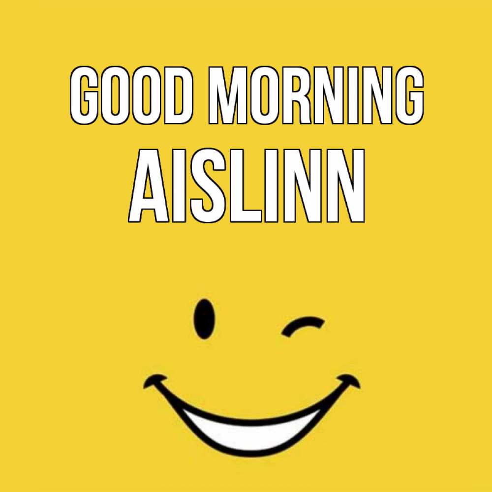 Greetings card с именем, Aislinn Good morning оранжевый фон Greetings with text for free download 