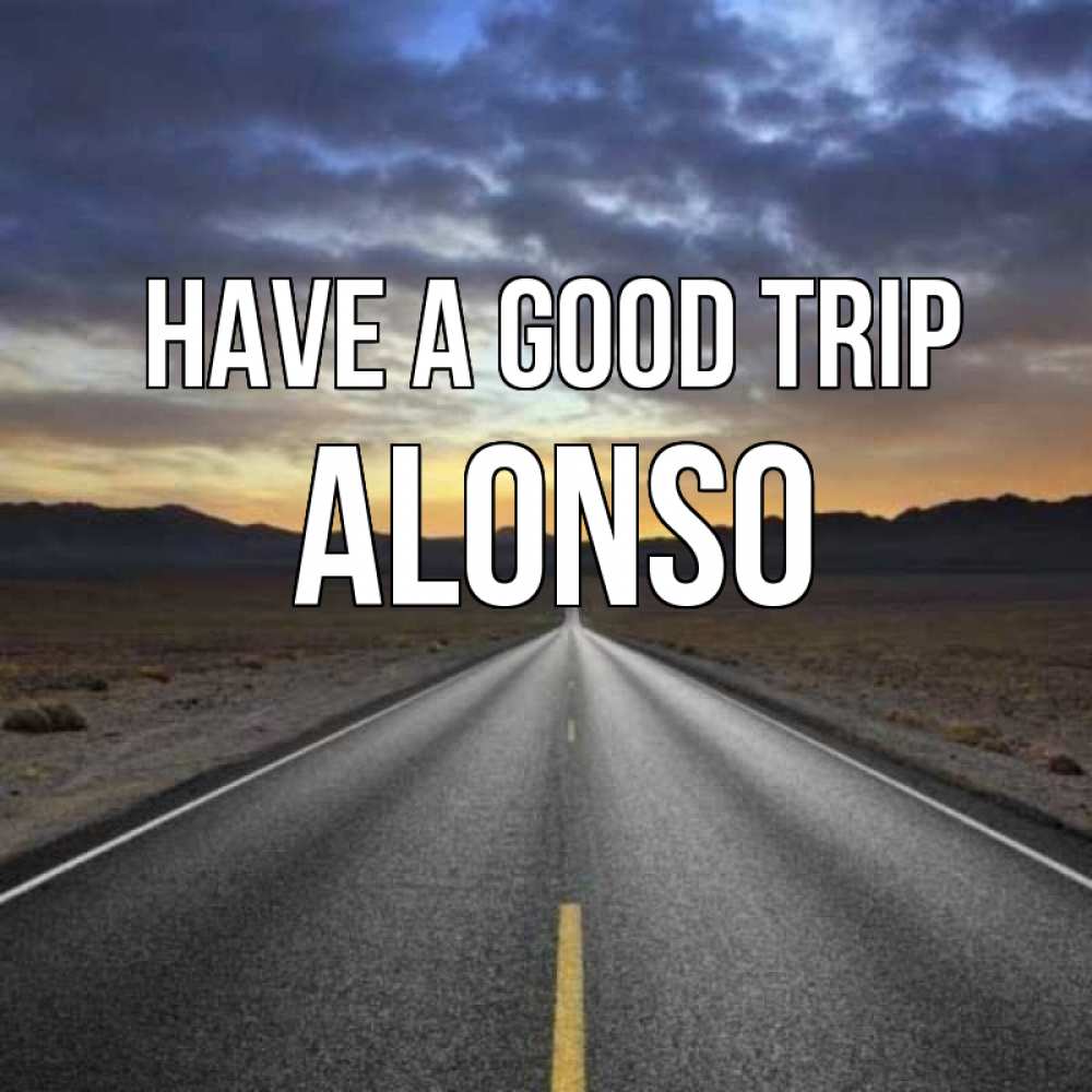 Greetings card с именем, Alonso Have a good trip горы на горизонте Greetings with text for free download 