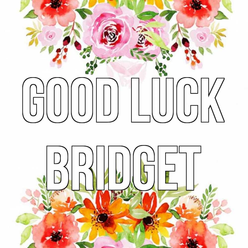 Greetings card с именем, Bridget Good luck открытка с цветами акварелью Greetings with text for free download 