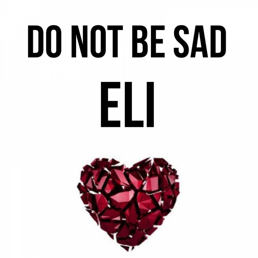 Greetings card с именем, Eli Do not be sad рубиновое сердечко Greetings with text for free download 