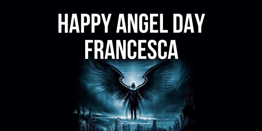 Greetings card с именем, Francesca happy angel day ангел, день ангела Greetings with text for free download 