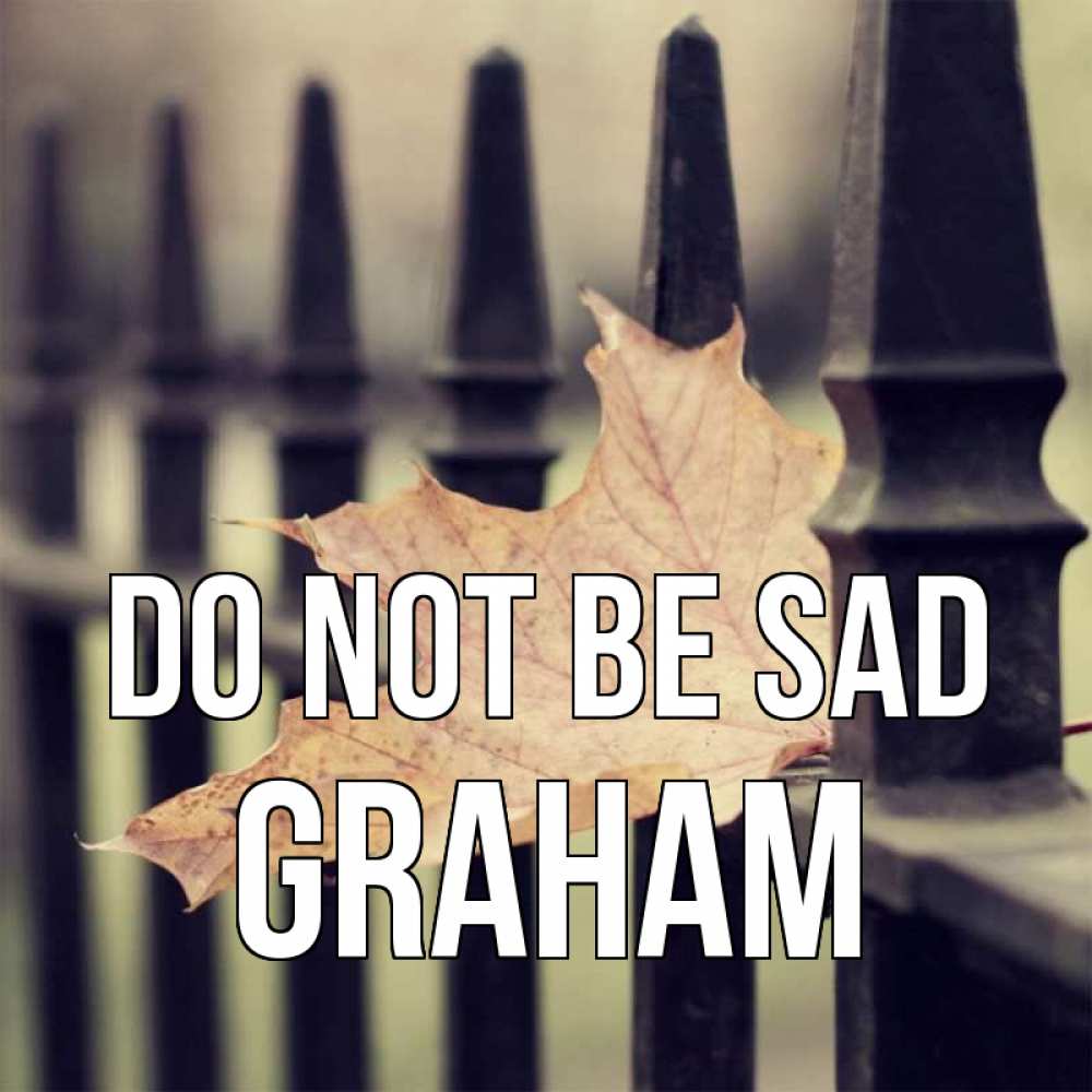 Greetings card с именем, Graham Do not be sad лист клена Greetings with text for free download 