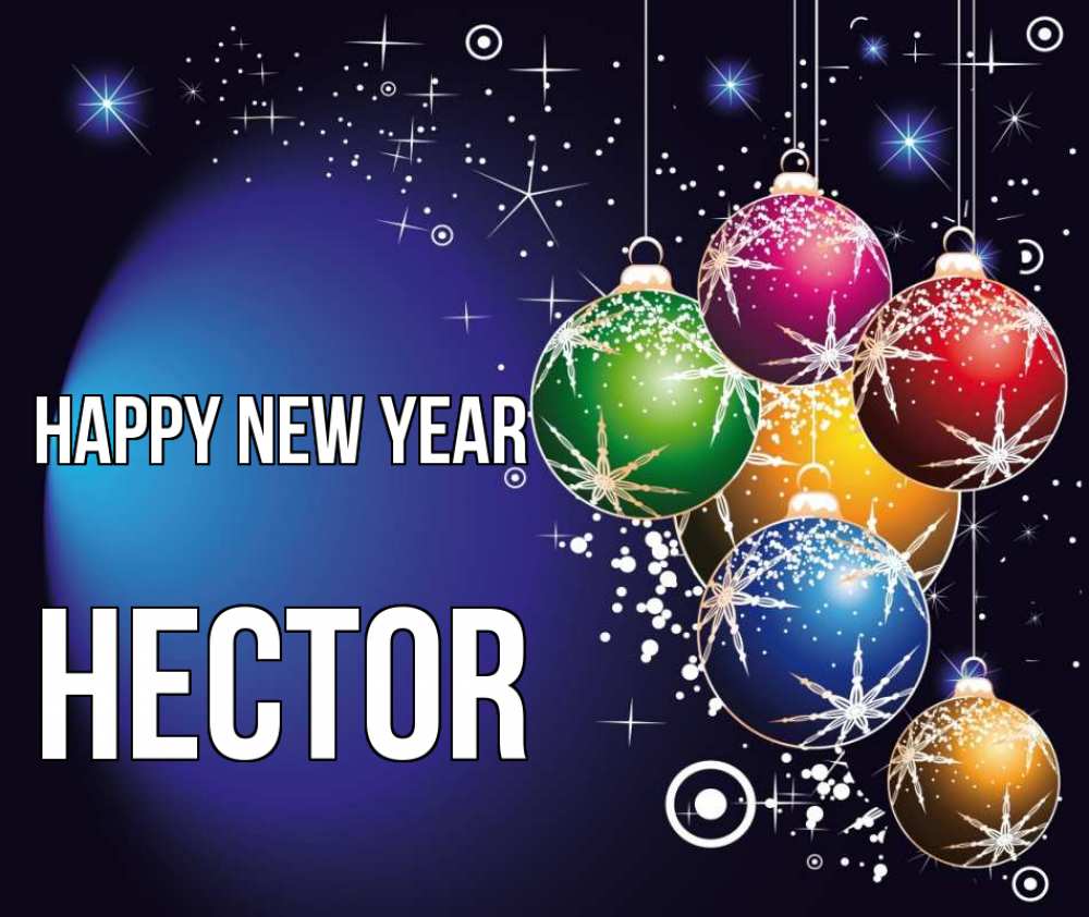 Greetings card с именем, Hector Happy New Year новый год Greetings with text for free download 