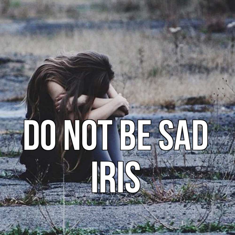 Greetings card с именем, Iris Do not be sad длинные волосы и камни Greetings with text for free download 