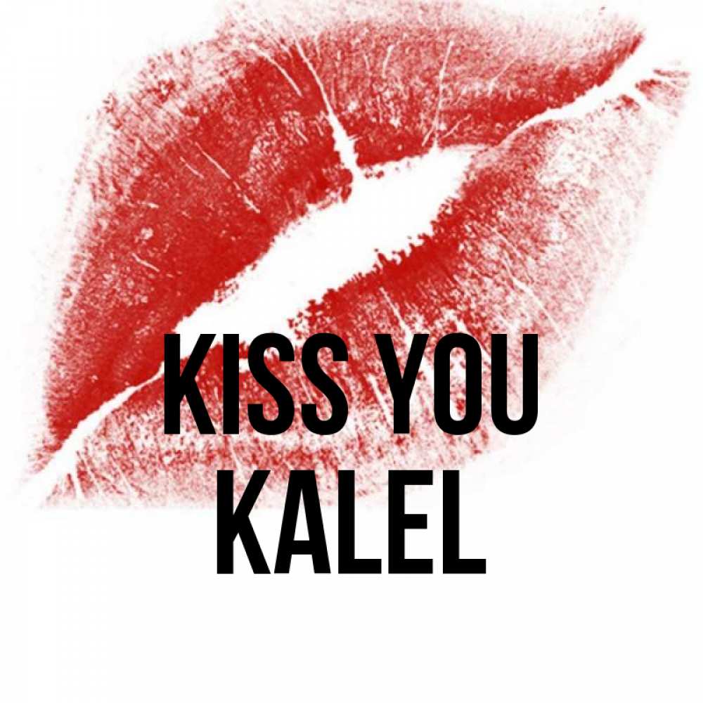 Greetings card с именем, Kalel Kiss you открытка с пожеланием поцелуя Greetings with text for free download 