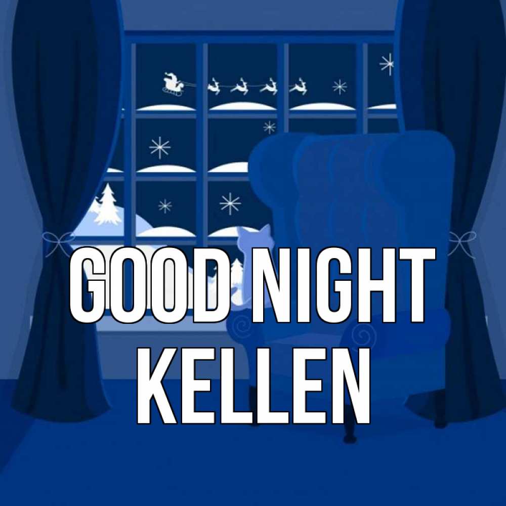 Greetings card с именем, Kellen Good night зимняя тема Greetings with text for free download 