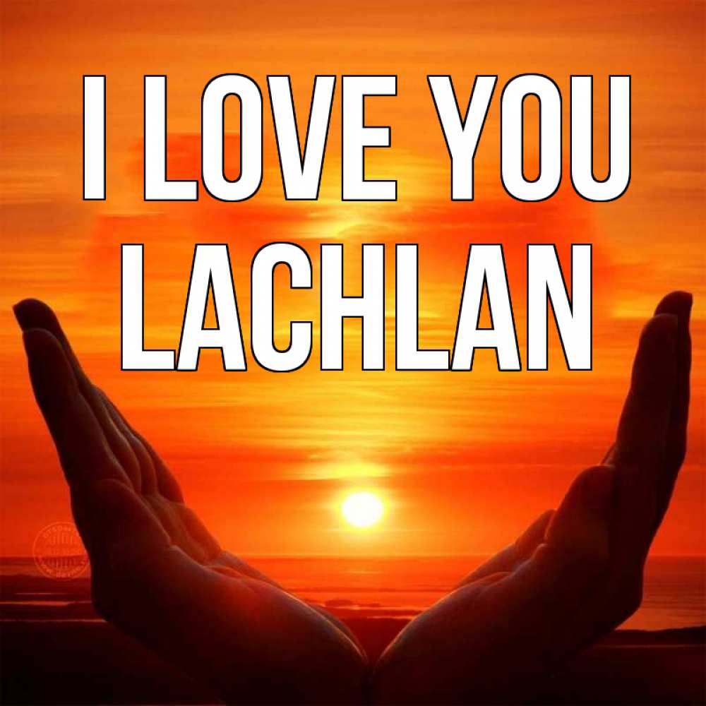 Greetings card с именем, Lachlan I love you в руках Greetings with text for free download 