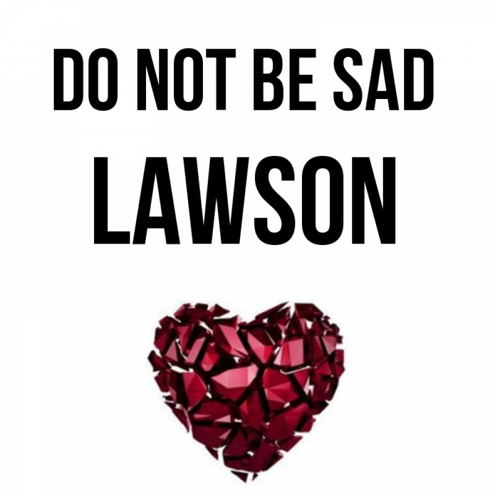 Greetings card с именем, Lawson Do not be sad рубиновое сердечко Greetings with text for free download 