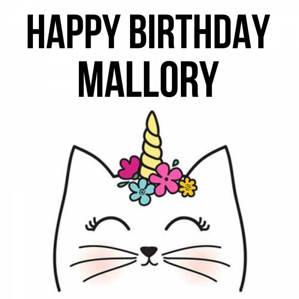 Greetings card с именем, Mallory Happy Birthday милый кот с одним рожком Greetings with text for free download 