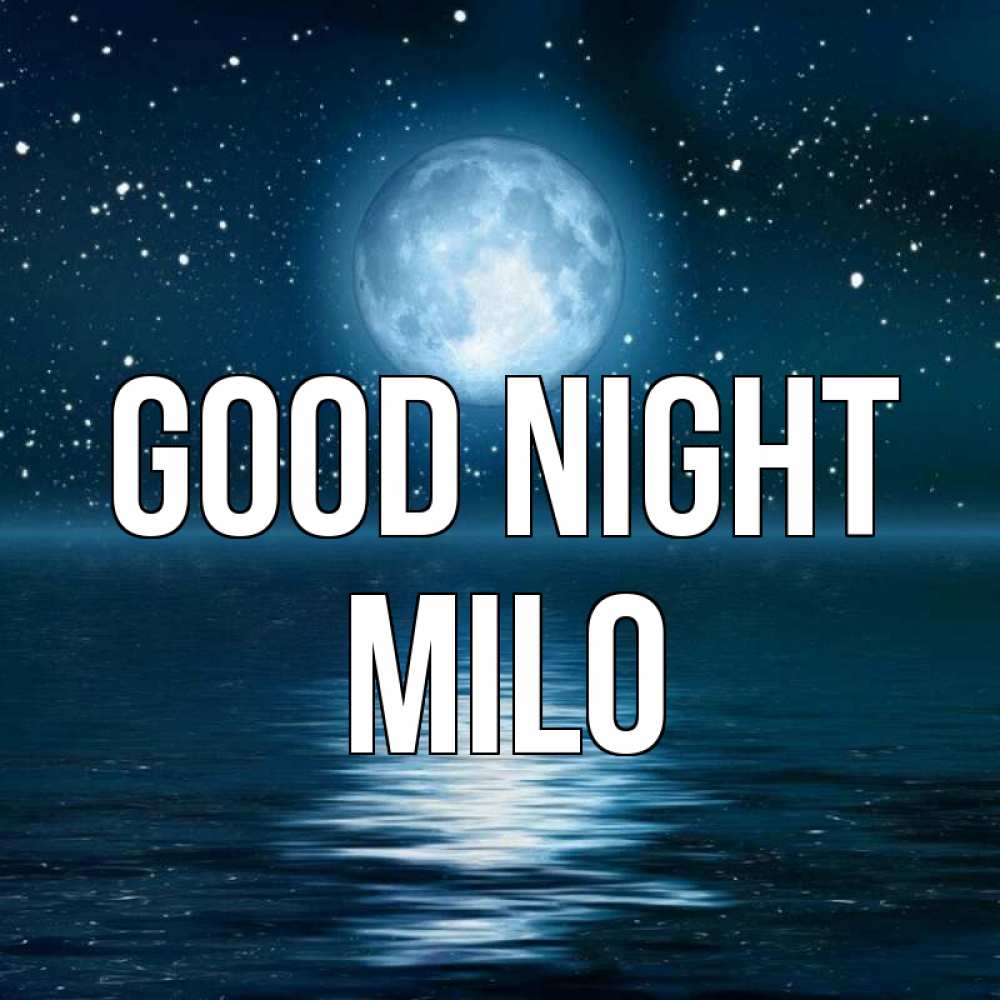 Greetings card с именем, Milo Good night звезды Greetings with text for free download 