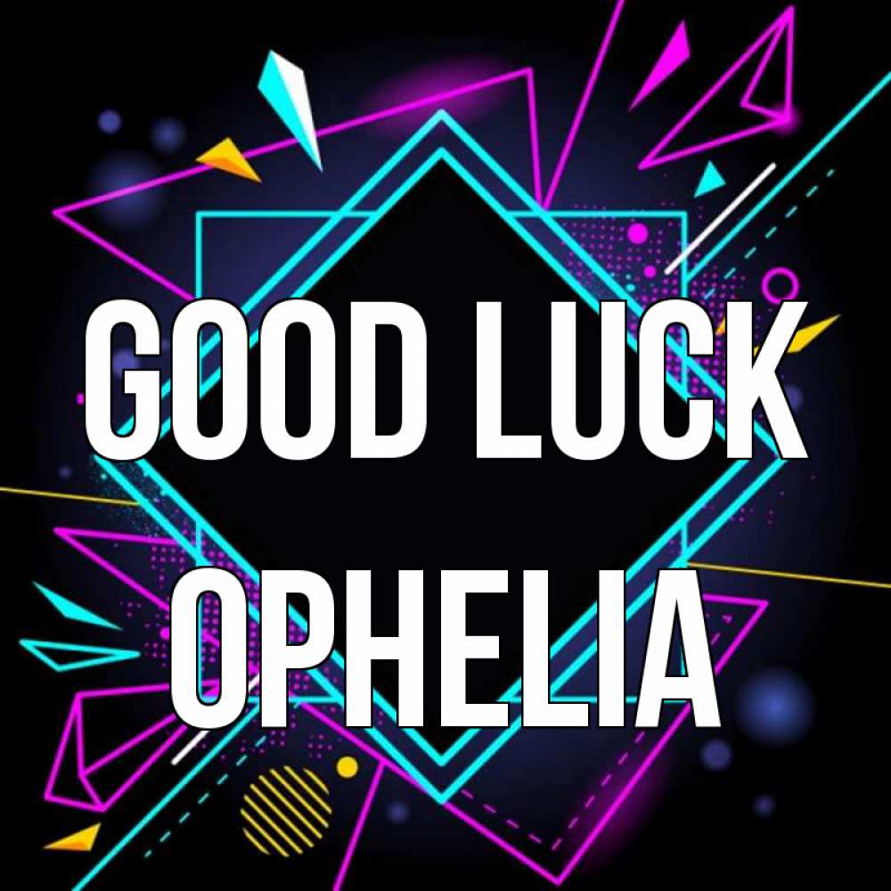 Greetings card с именем, Ophelia Good luck рамочки Greetings with text for free download 