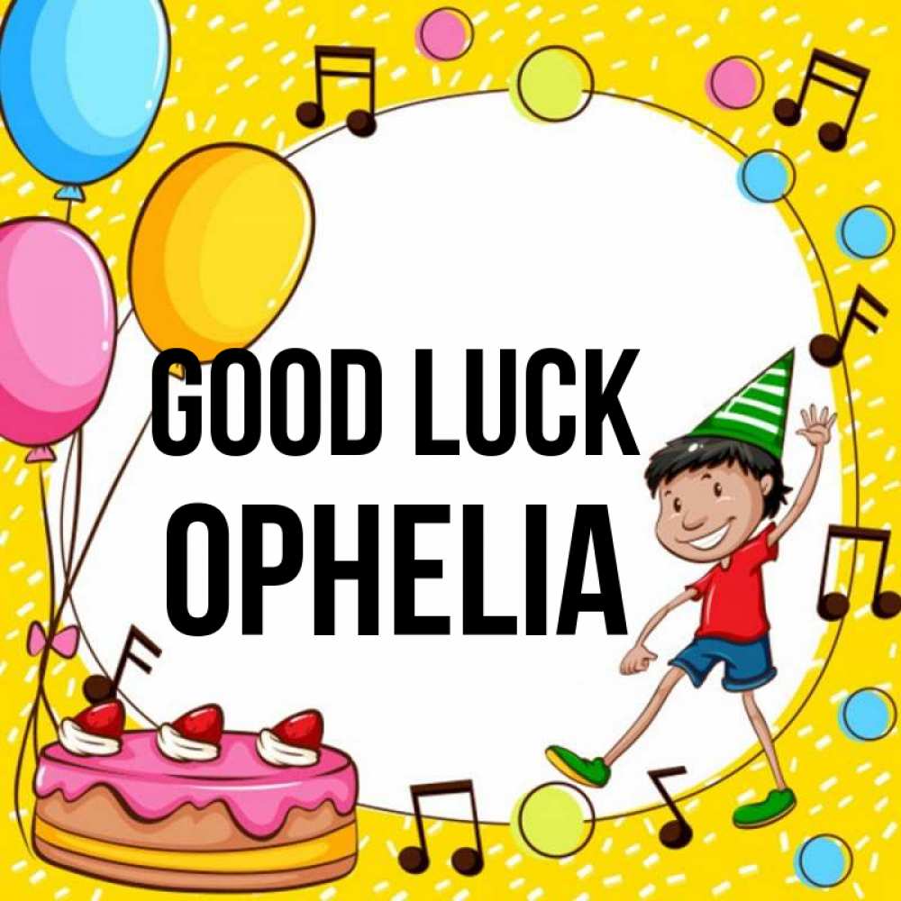 Greetings card с именем, Ophelia Good luck открытка 1 Greetings with text for free download 